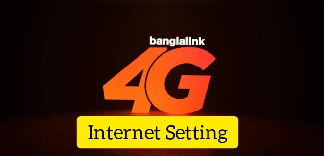 Banglalink Internet Setting